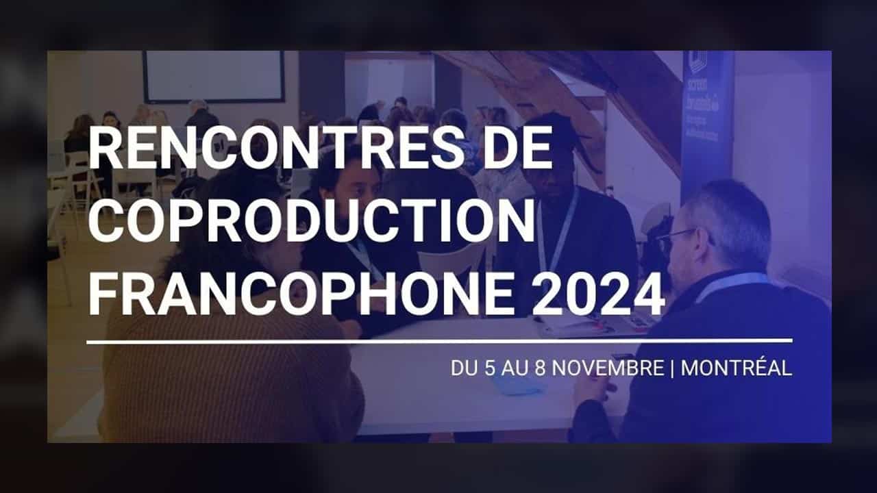 Cinéma : Appel à projets pour les Rencontres de Coproduction Francophone 2024