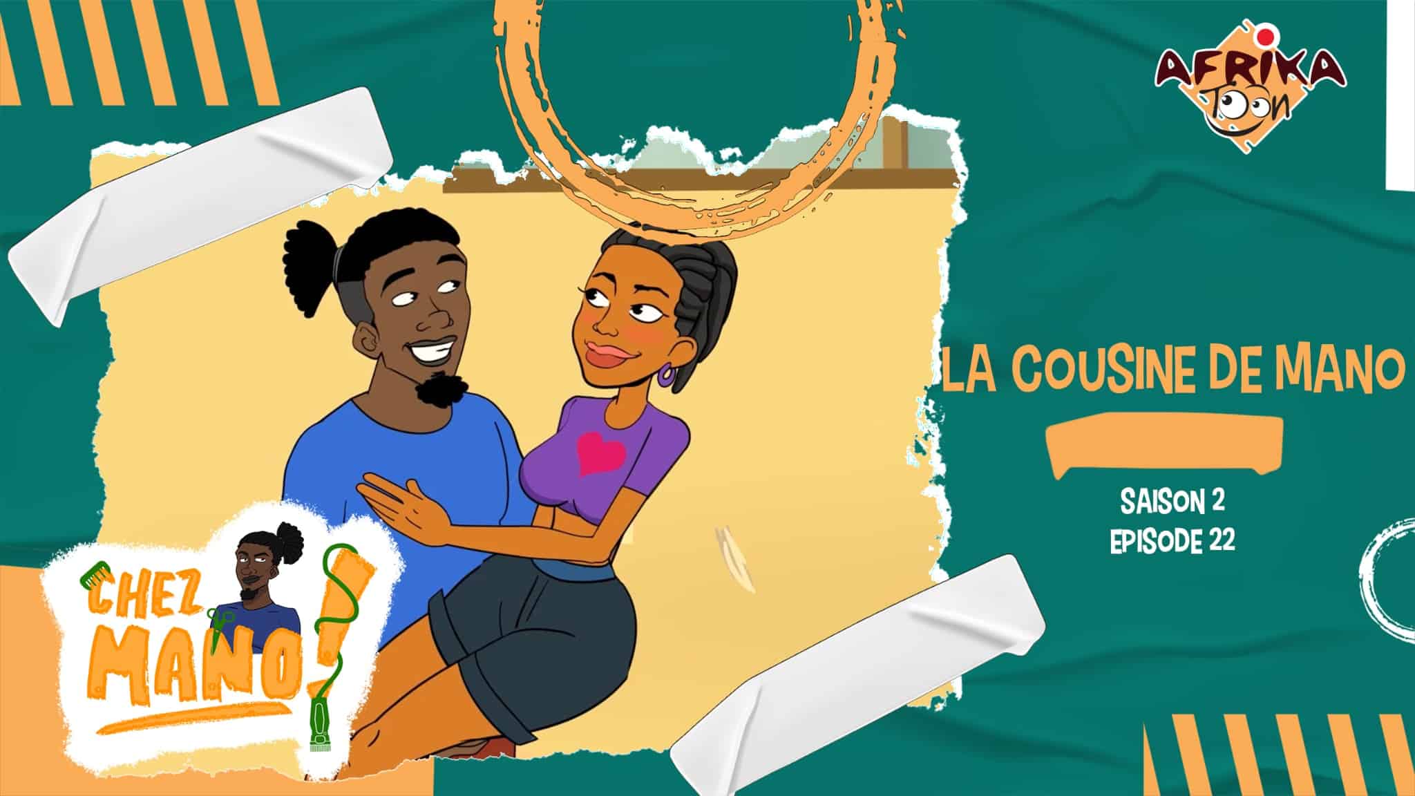 Chez Mano Episode 22 – La cousine de Mano