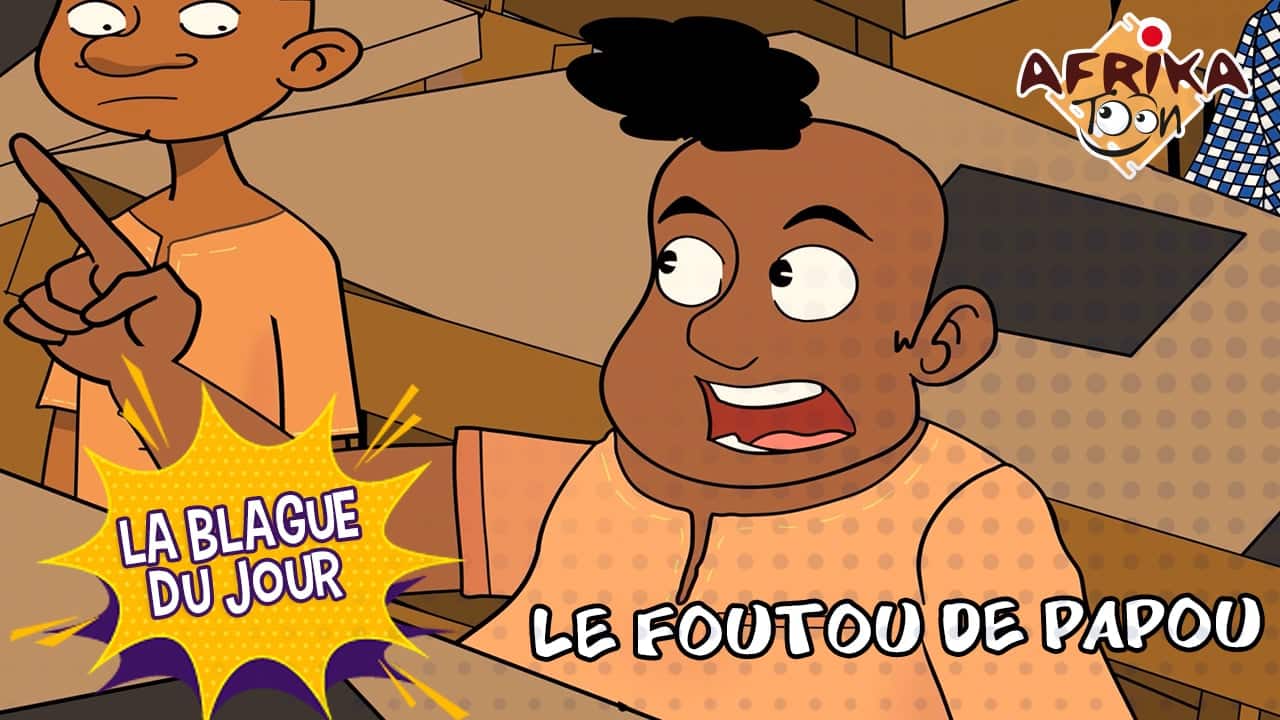 Le foutou de papou | Blague du jour