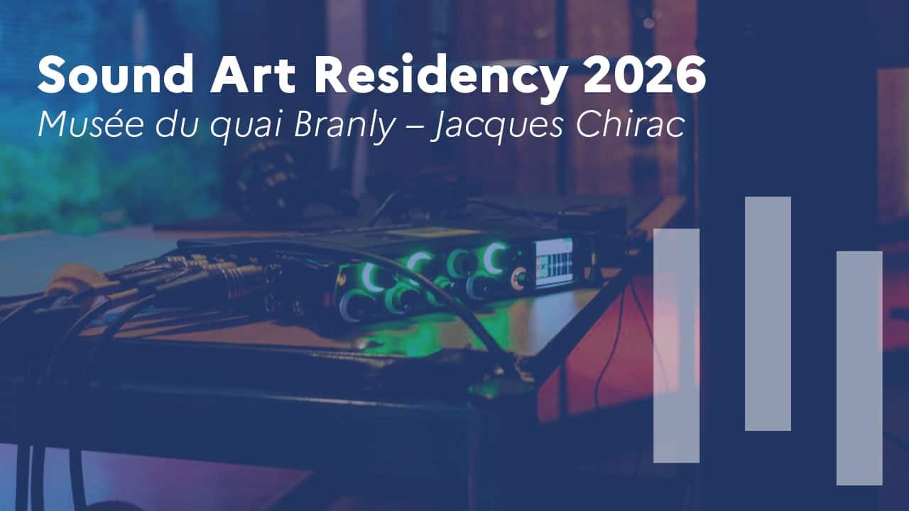 Audiovisuel : appel à projets 2026 pour la Résidence Sonore du Quai Branly