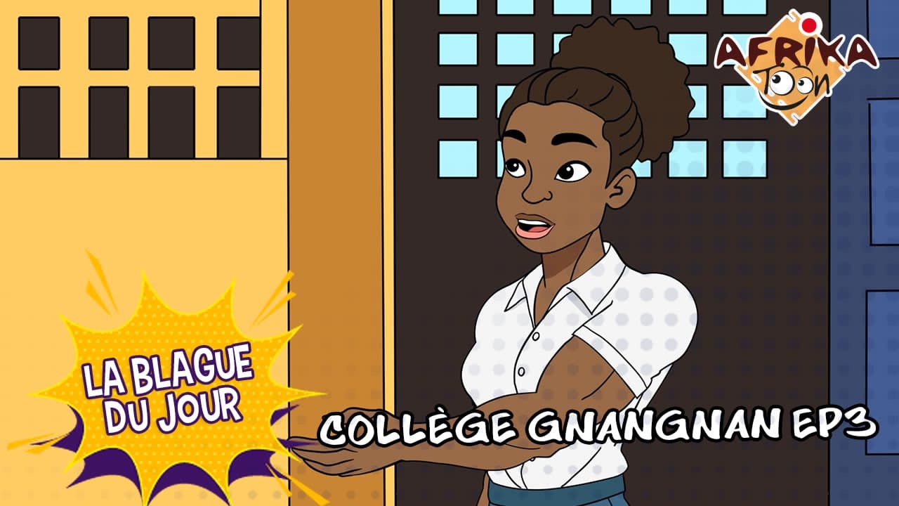 La Blague du jour | Collège Gnangnan EP3