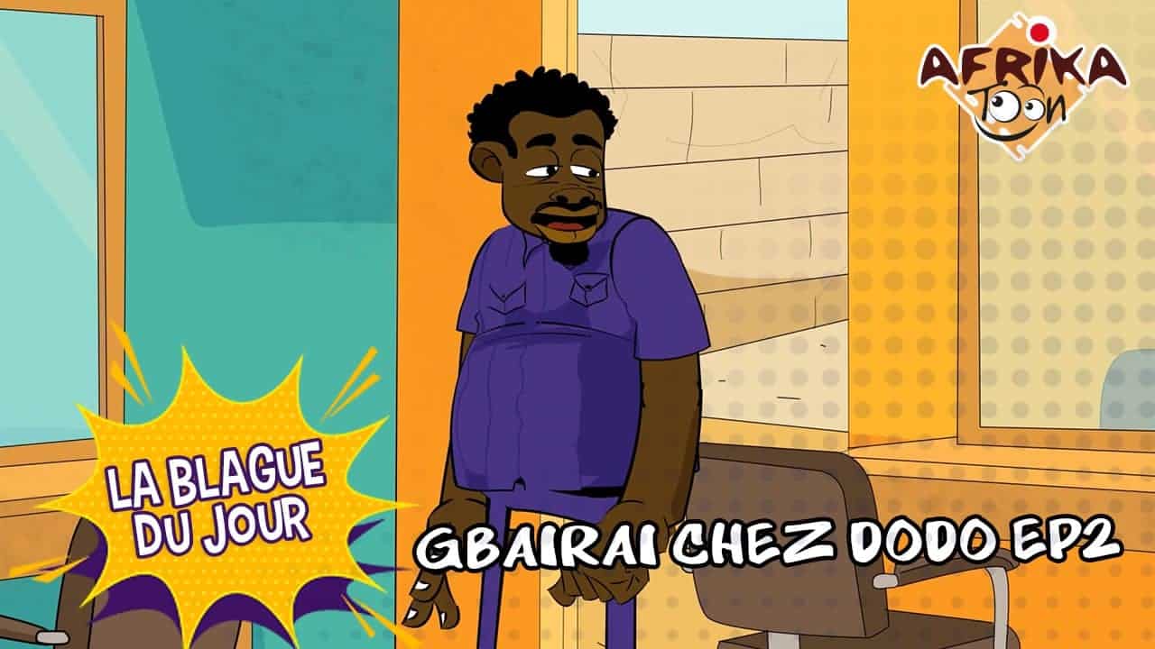 Gbairai chez Dodo EP2 | La blague du jour