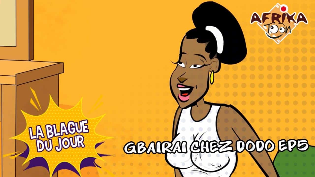 Gbairai chez Dodo EP5 | La blague du jour