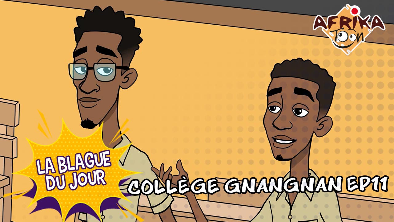 EP11: Collège Gnangnan