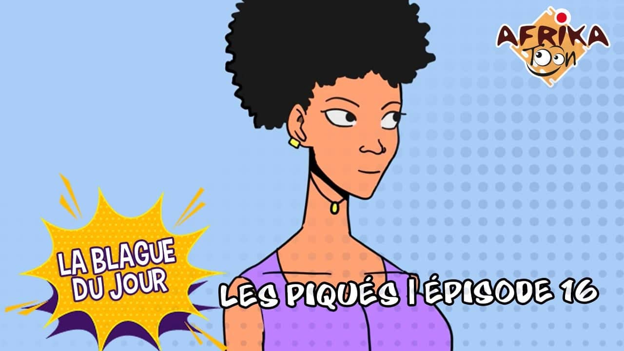 LES PIQUÉS | Épisode 16 | La Blague du Jour