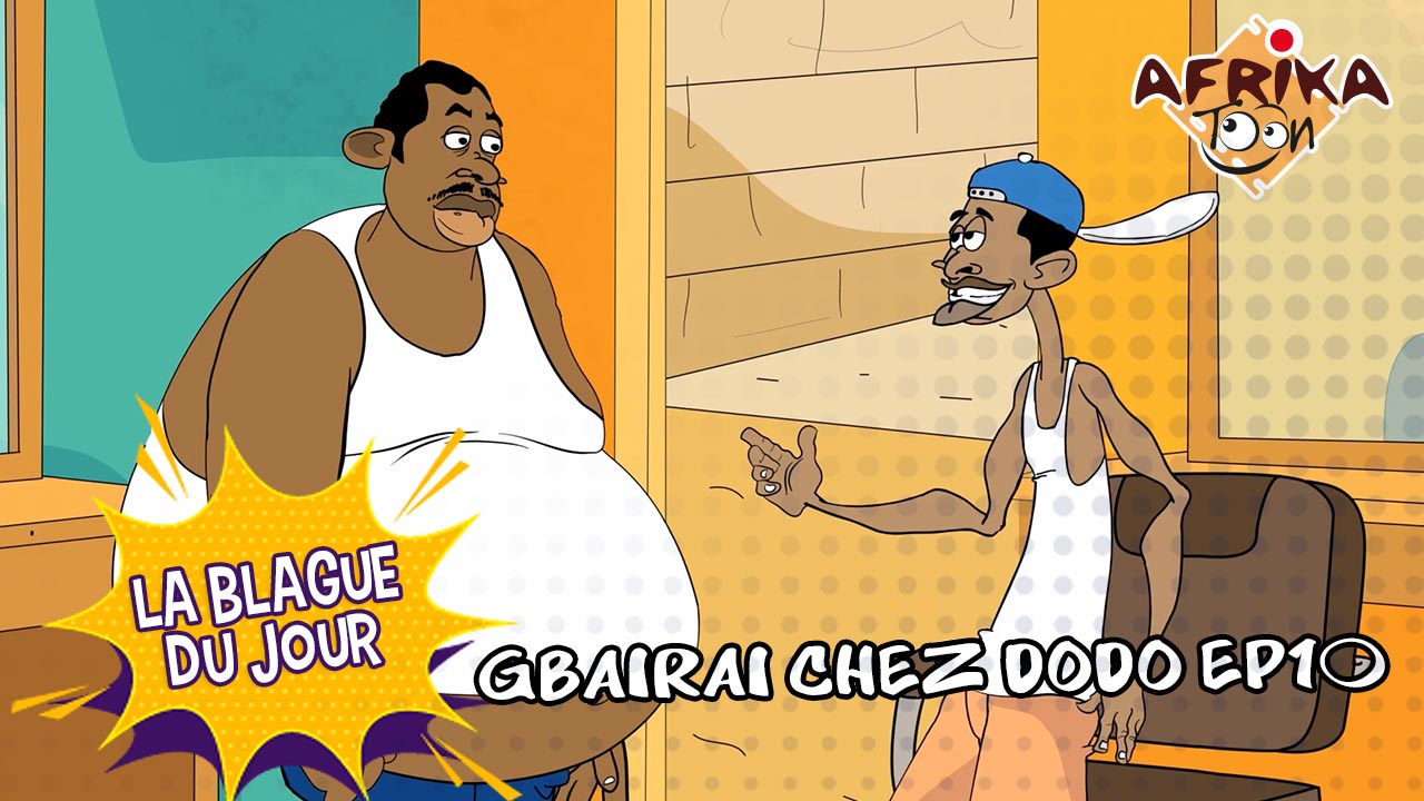 Gbairai chez Dodo E10