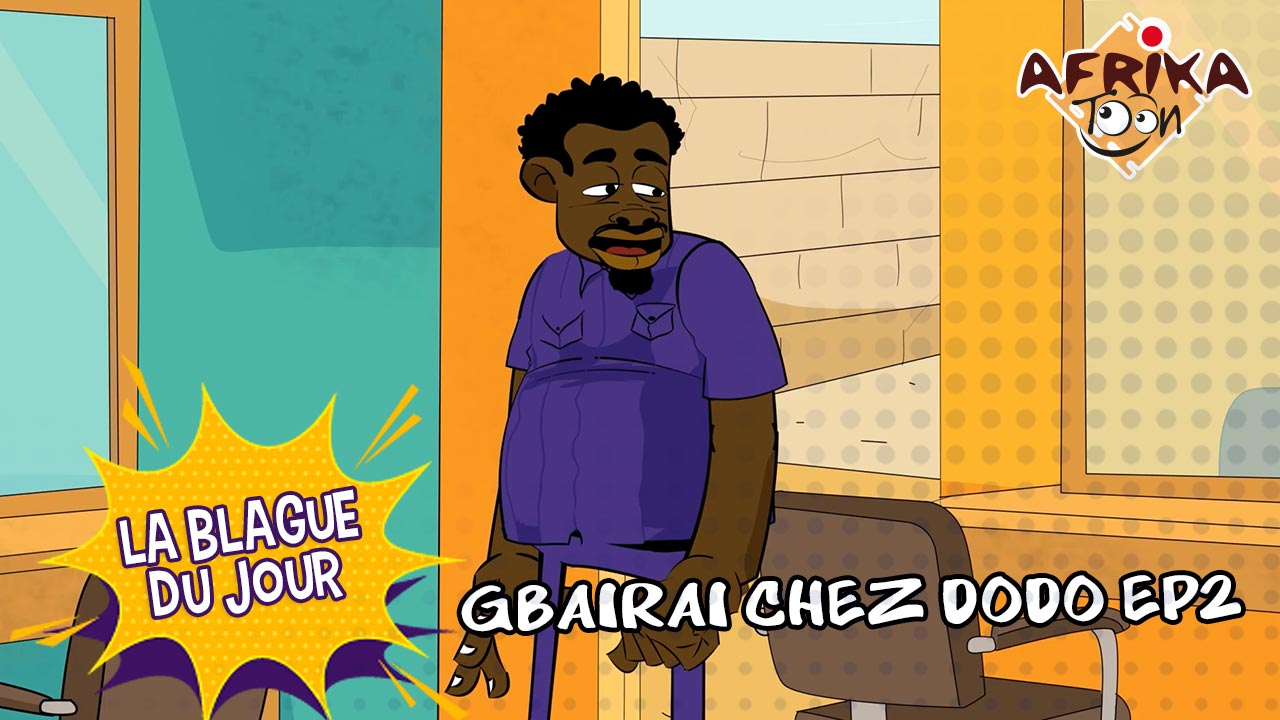 Gbairai chez Dodo E2